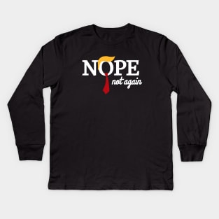 Nope not again Kids Long Sleeve T-Shirt